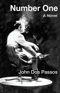 Title: Number One: A Novel, Author: John Dos Passos