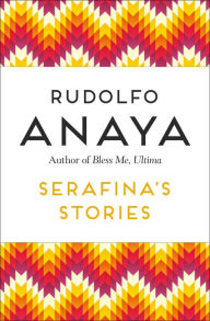 Title: Serafina's Stories, Author: Rudolfo Anaya