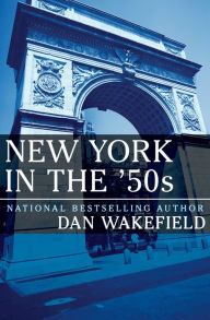 Title: New York in the '50s, Author: Dan Wakefield