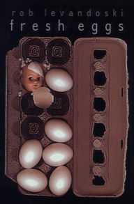 Title: Fresh Eggs, Author: Rob Levandoski