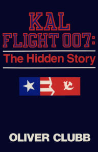 Title: KAL Flight 007: The Hidden Story, Author: Oliver Clubb