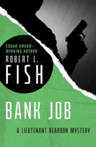 Title: Bank Job, Author: Robert L. Fish