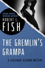 Title: The Gremlin's Grampa, Author: Robert L. Fish