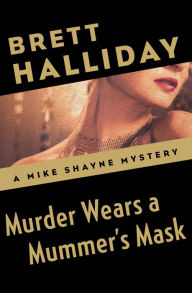 Title: Murder Wears a Mummer's Mask, Author: Brett Halliday