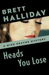 Title: Heads You Lose, Author: Brett Halliday