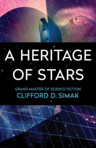 Title: A Heritage of Stars, Author: Clifford D. Simak
