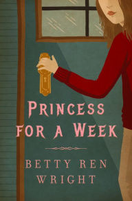 Title: Princess for a Week, Author: Betty Ren Wright