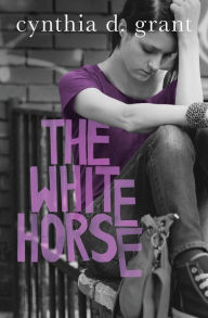 Title: The White Horse, Author: Cynthia D. Grant