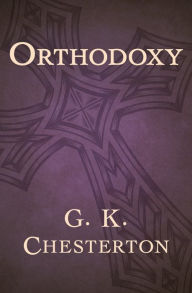 Title: Orthodoxy, Author: G. K. Chesterton