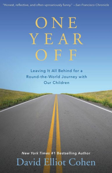One Year Off: Leaving It All Behind for a Round-the-World Journey with Our Children