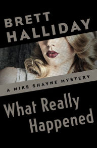 Title: What Really Happened, Author: Brett Halliday