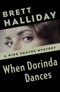 Title: When Dorinda Dances, Author: Brett Halliday