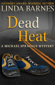 Title: Dead Heat (Michael Spraggue Series #3), Author: Linda Barnes