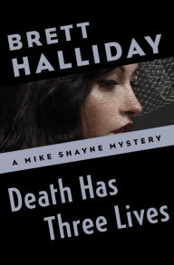 Title: Death Has Three Lives, Author: Brett Halliday