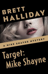 Title: Target: Mike Shayne, Author: Brett Halliday