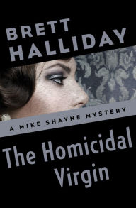 Title: The Homicidal Virgin, Author: Brett Halliday