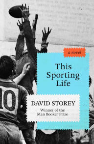 Title: This Sporting Life, Author: David Storey