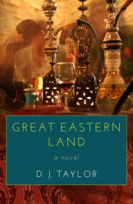 Title: Great Eastern Land, Author: D. J. Taylor