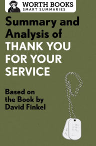 Title: Summary and Analysis of Thank You for Your Service: Based on the Book by David Finkel, Author: Worth Books