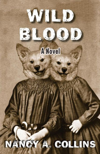 Wild Blood: A Novel