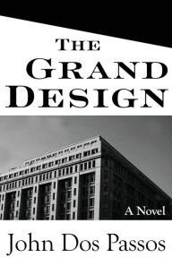 Title: The Grand Design, Author: John Dos Passos