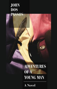 Title: Adventures of a Young Man, Author: John Dos Passos