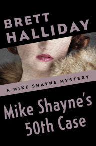 Title: Mike Shayne's 50th Case, Author: Brett Halliday