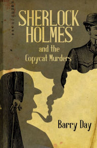 Title: Sherlock Holmes and the Copycat Murders, Author: Barry Day