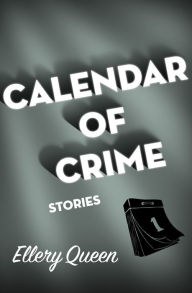 Title: Calendar of Crime: Stories, Author: Ellery Queen