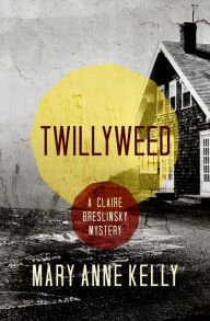 Title: Twillyweed, Author: Mary Anne Kelly