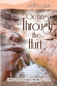 Title: Getting Through the Hurt, Author: Silas Henderson O.S.B.