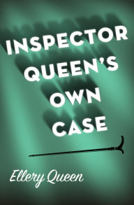 Title: Inspector Queen's Own Case, Author: Ellery Queen