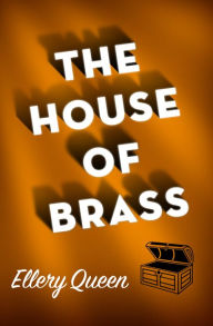 Title: The House of Brass, Author: Ellery Queen