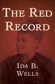 Title: The Red Record, Author: Ida B. Wells