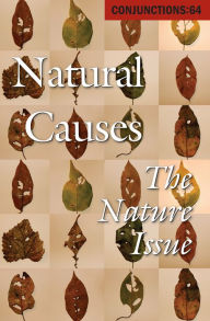 Title: Natural Causes: The Nature Issue, Author: Bradford Morrow