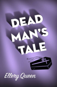 Title: Dead Man's Tale, Author: Ellery Queen