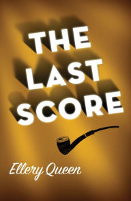 Title: The Last Score, Author: Ellery Queen