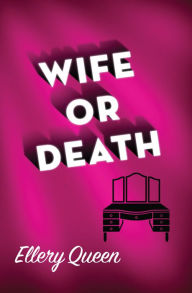 Title: Wife or Death, Author: Ellery Queen