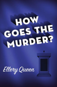 Title: How Goes the Murder?, Author: Ellery Queen