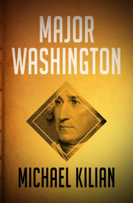 Title: Major Washington, Author: Michael Kilian