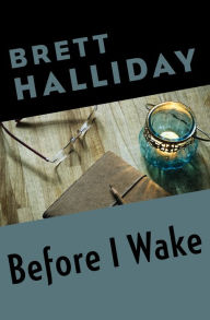 Title: Before I Wake, Author: Brett Halliday