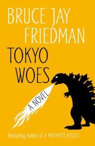 Title: Tokyo Woes, Author: Bruce Jay Friedman