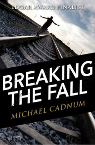 Title: Breaking the Fall, Author: Michael Cadnum