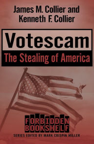 Title: Votescam: The Stealing of America, Author: James M. Collier