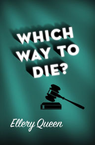 Title: Which Way to Die?, Author: Ellery Queen