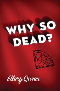 Title: Why So Dead?, Author: Ellery Queen