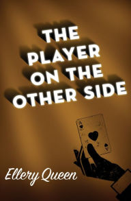 Title: The Player on the Other Side, Author: Ellery Queen