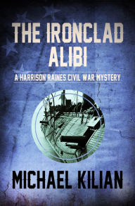 Title: The Ironclad Alibi, Author: Michael Kilian