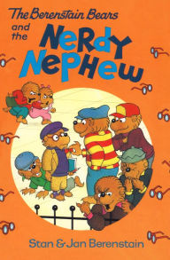 Title: The Berenstain Bears and the Nerdy Nephew, Author: Stan Berenstain