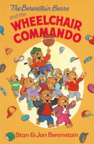 Title: The Berenstain Bears and the Wheelchair Commando, Author: Stan Berenstain